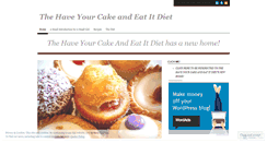 Desktop Screenshot of haveyourcakeandeatitdiet.wordpress.com