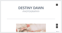 Desktop Screenshot of destinydawnphotography.wordpress.com