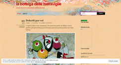 Desktop Screenshot of labottegadellemeraviglie.wordpress.com