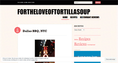 Desktop Screenshot of fortheloveoftortillasoup.wordpress.com