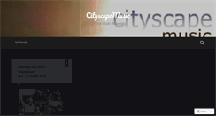 Desktop Screenshot of cityscapemusic.wordpress.com