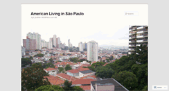 Desktop Screenshot of americanlivinginsaopaulo.wordpress.com