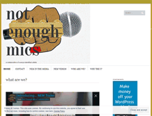 Tablet Screenshot of notenoughmics.wordpress.com