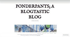 Desktop Screenshot of ponderpants.wordpress.com