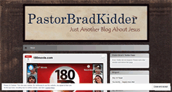 Desktop Screenshot of pastorbradkidder.wordpress.com