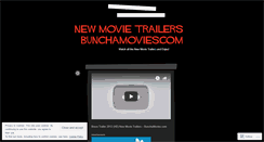 Desktop Screenshot of newmovietrailersatbunchamovies.wordpress.com