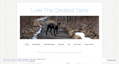 Desktop Screenshot of lukethegreatestdane.wordpress.com