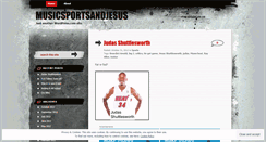 Desktop Screenshot of musicsportsandjesus.wordpress.com