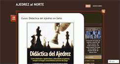 Desktop Screenshot of ajedrezalnorte.wordpress.com