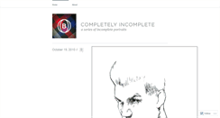Desktop Screenshot of completelyincompleteproject.wordpress.com