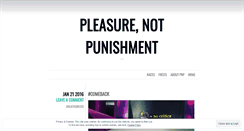 Desktop Screenshot of pleasurenotpunishment.wordpress.com