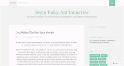 Desktop Screenshot of begintodaynottomorrow.wordpress.com