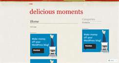 Desktop Screenshot of deliciousmomentscom.wordpress.com