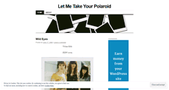 Desktop Screenshot of letmetakeyourpolaroid.wordpress.com