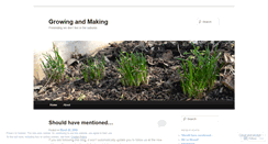 Desktop Screenshot of growingandmaking.wordpress.com