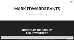 Desktop Screenshot of markedwardsrants.wordpress.com