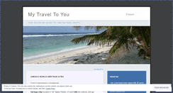 Desktop Screenshot of mytraveltoyou.wordpress.com