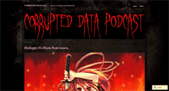 Desktop Screenshot of corrupteddatapodcast.wordpress.com