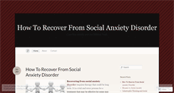 Desktop Screenshot of howtorecoverfromsocialanxietydisorder.wordpress.com