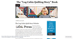 Desktop Screenshot of logcabinquiltstory.wordpress.com