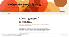 Desktop Screenshot of embracingmylifenow.wordpress.com