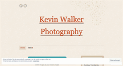 Desktop Screenshot of kevinwalkerphotography.wordpress.com