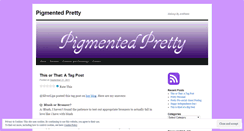 Desktop Screenshot of pigmentedpretty.wordpress.com