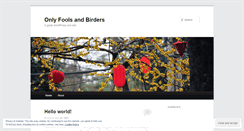 Desktop Screenshot of onlyfoolsandbirders.wordpress.com