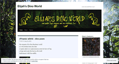 Desktop Screenshot of elijahsdinoworld.wordpress.com