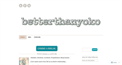 Desktop Screenshot of betterthanyoko.wordpress.com