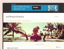 Tablet Screenshot of coffeeandheels.wordpress.com