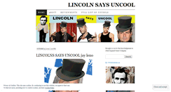 Desktop Screenshot of lincolnsaysuncool.wordpress.com