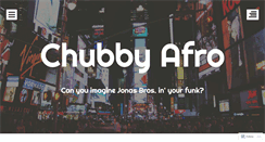 Desktop Screenshot of chubbyafro.wordpress.com