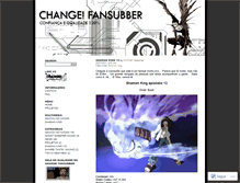 Tablet Screenshot of changefansubber.wordpress.com