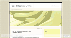 Desktop Screenshot of goodhealthyliving.wordpress.com