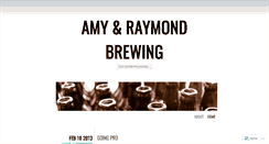 Desktop Screenshot of amyandraymondbrewing.wordpress.com