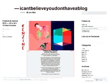 Tablet Screenshot of icantbelieveyoudonthaveablog.wordpress.com