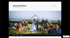 Desktop Screenshot of aplussizewedding.wordpress.com