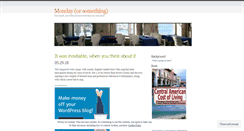 Desktop Screenshot of mondayorsomething.wordpress.com