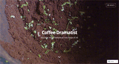 Desktop Screenshot of coffeedramatist.wordpress.com