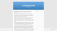 Desktop Screenshot of lushhomemedia.wordpress.com