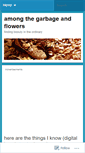 Mobile Screenshot of amongthegarbageandflowers.wordpress.com