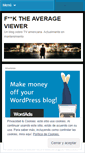 Mobile Screenshot of fucktheaverageviewer.wordpress.com