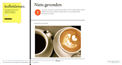 Desktop Screenshot of koffiekletsen.wordpress.com
