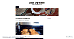 Desktop Screenshot of breadexperiment.wordpress.com