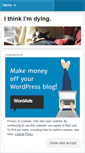 Mobile Screenshot of ithinkimdying.wordpress.com