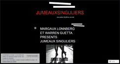 Desktop Screenshot of jumeauxsinguliers.wordpress.com