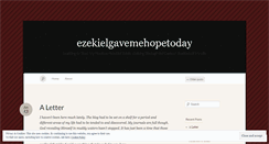 Desktop Screenshot of ezekielgavemehopetoday.wordpress.com