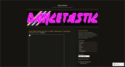 Desktop Screenshot of dancetastic.wordpress.com