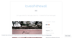 Desktop Screenshot of loveisinthewall.wordpress.com